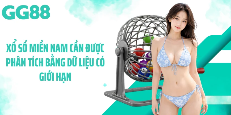 Xổ số miền nam cần được phân tích bằng dữ liệu có giới hạn